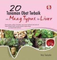 20 Tanaman Obat Terbaik untuk Maag, Typus, dan Liver