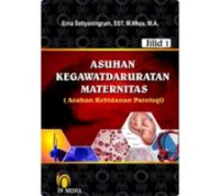 Asuhan Kegawatdaruratan Maternitas: Asuhan Kebidanan Patologi Jilid 1