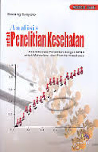 Analisis Untuk Penelitian Kesehatan: Analisis Data Peneliitan SPSS Untuk Mahasiswa dan Prktisi Kesehatan