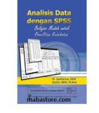 Analisis Data Dengan SPSS: Belajar Mudah Untuk Penelitian Kesehatan