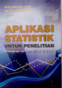 Aplikasi Statistik Untuk Penelitian: Dilengkapi dengan Excel & SPSS