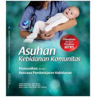 Asuhan Kebidanan Komunitas: Disesuaikan dengan Rencana Pembelajaran Kebidanan dilengkapi dengan Panduan MTBS