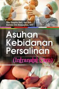 Asuhan Kebidanan Persalinan=Intranatal Care