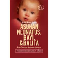 Asuhan Neonatus, Bayi dan Balita