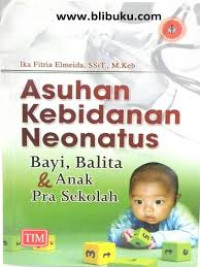 Asuhan Kebidanan Neonatus: Bayi, Balita dan Anak Pra Sekolah