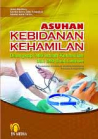 Asuhan Kebidanan kehamilan: Dilengkapi 400 istilah Kehamilan dan 250 soal latihan pendekatan Kurikulum berbasis Kompetensi