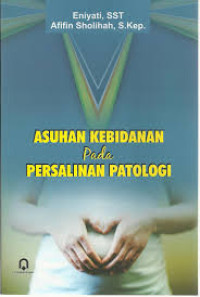 Asuhan Kebidanan Pada Persalinan Patologi