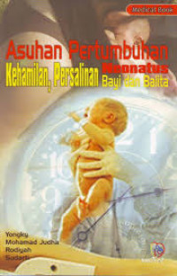 Asuhan Pertumbuhan Kehamilan, Persalinan, Neonatus, Bayi dan Balita