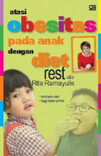 Atasi Obesitas Pada Anak dengan Diet rest ala Rita Ramayulis: Berat badan ideal tinggi badan optimal