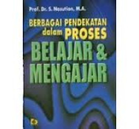 Berbagai Pendekatan dalam Proses Belajar Mengajar