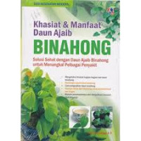 Khasiat & Manfaat Daun Ajaib: Solusi Sehat dengan Daun Ajaib Binahong untuk menangkal Pelbagai Penyakit