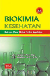 Biokimia Kesehatan: Biokimia Dasar Untuk Profesi Kesehatan