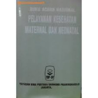 Buku Acuan Nasional Pelayanan Kesehatan Maternal dan Neonatal