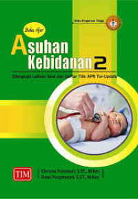 Buku Ajar Asuhan Kebidanan 2: Dilengkapi Latihan Soal dan Daftar Tilik APN Ter-update