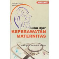 Buku Ajar Keperawatan Maternitas: Dilengkapi Contoh ASKEP