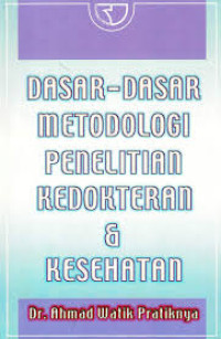 Dasar - Dasar Metodologi Penelitian Kedokteran dan Kesehatan