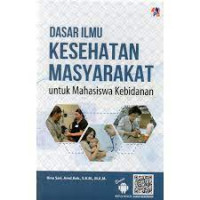 Dasar Ilmu Kesehatan Masyarakat: Untuk Mahasiswa Kebidanan