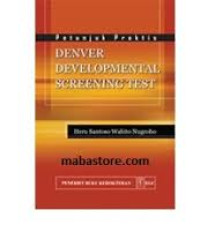 Denver Developmental Screening Test : Petunjuk Praktis