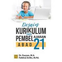 Desain Kurikulum dan Pembelajaran Abad 21