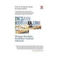 Desain Kurikulum Perguruan Tinggi: Mengacu kerangka kualifikasi nasional Indonesia