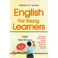 English For Young Learners:Melejitkan Potensi Anak Melalui English Class Yang Fun, Asyik, dan Menarik