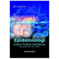 Epidemiologi Dalam Praktik Kebidanan : Dilengkapi Contoh dan Latihan