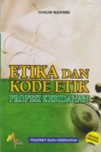 Etika dan Kode Etik Profesi Kebidanan