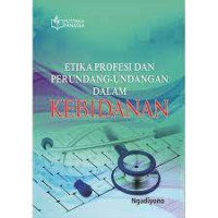 Etika Profesi dan Perundang-undangan dalam Kebidanan