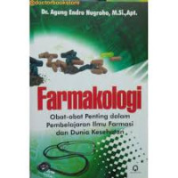 Farmakologi: Obat-obat Penting dalam Pembelajaran Ilmu Farmasi dan Dunia Kesehatan