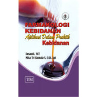 Farmakologi Kebianan : Aplikasi Dalam Praktik Kebidanan