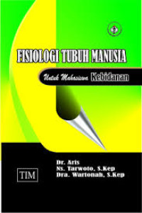 Fisiologi Tubuh Manusia: Untuk Mahasiswa Kebidanan