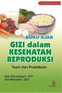 Buku Ajar Gizi dalam Kesehatan Reproduksi : Teori dan Praktikum