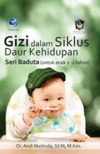 Gizi Dalam Siklus Daur Kehidupan Seri Baduta Untuk Anak 1-2 Tahun