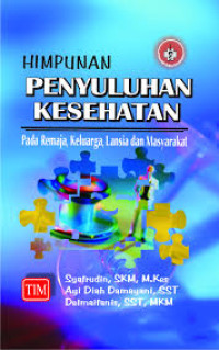 Himpunan Penyuluhan Kesehatan: Pada Remaja, Lansia dan Masyarakat