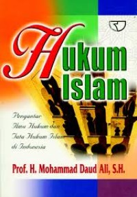 Hukum Islam:Pengantar Ilmu Hukum dan Tata Hukum Islam di Indonesia