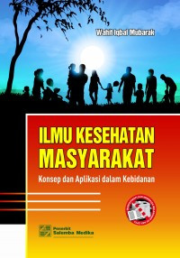 Ilmu Kesehatan Mayarakat: Konsep dan Aplikasi dalam Kebidanan