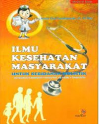 Ilmu Kesehatan Masyarakat: Untuk Kebidanan Holistik