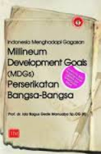 Indonesia Menghadapi Gagasan Development Goals (MDGS) Perserikatan Bangsa-bangsa