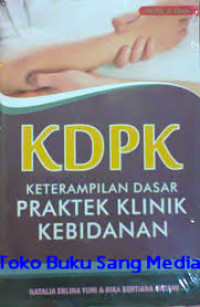 KDPK: Keterampilan Dasar Praktek Klinik Kebidanan