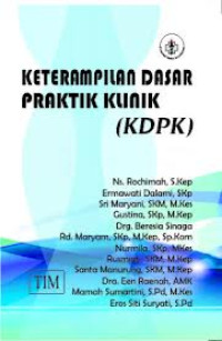 Keterampilan Dasar Praktik Klinik : KDPK