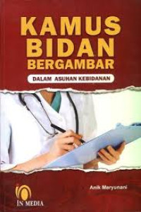 Kamus Bidan Bergambar: Dalam Asuhan Kebidanan