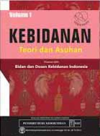 Kebidanan: Teori dan Asuhan Vol.1