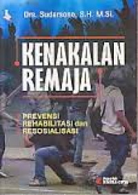 Kanakalan Remaja: Prevensi, Rehabilitasi dan Resosialisasi