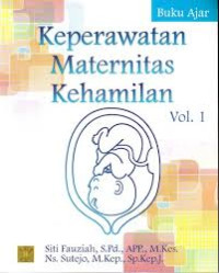 Keperawatan Maternitas Kehamilan Vol.1