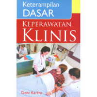 Keterampilan Dasar Keperawatan Klinis