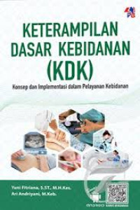 Keterampilan Dasar Kebidanan (KDK): Konsep dan Implementasi dalam Pelayanan Kebidanan