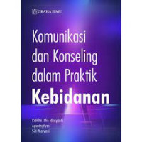 Komunikasi dan Konseling dalam Praktik kebidanan