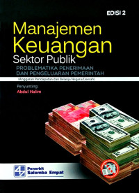 Manajemen keuangan sektor publik : problematika penerimaan dan pengeluaran pemerintah