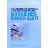 Memahami Penanggulangan Ilmu Ekonomi Dalam Manajemen Rumah Sakit