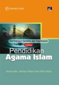 Membangun karakter dan kepribadian melalui pendidikan agama islam